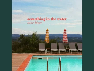 Alex Blue - Something In The Water
