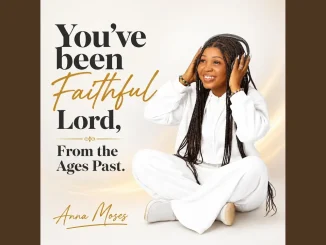 Anna Moses Music - You've Been Faithful Lord, From The Ages Past //Godiya