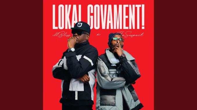 Illbliss - Lokal Government Ft. Tha Suspect