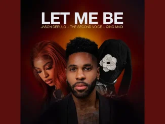 Jason Derulo - LET ME BE Ft. The Second Voice and Qing Madi