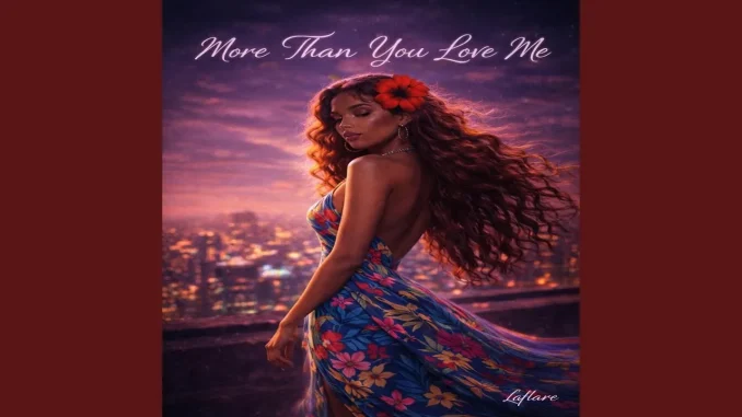 Laflare - More than you love me.
