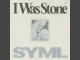 SYML - I Was Stone