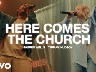 Tauren Wells - Here comes the church, Tiffany Hudson
